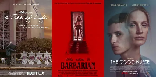 This combination of images shows promotional art for the documentary “A Tree of Life: The Pittsburgh Synagogue Shooting,” debuting Oct. 26 on HBO Max, left, "Barbarian,"  the low-budget indie horror available on VOD on Oct. 25, center, and “The Good Nurse,” premiering Oct. 28 on Netflix. (HBO Max/20th Century Studios/Netflix via AP)